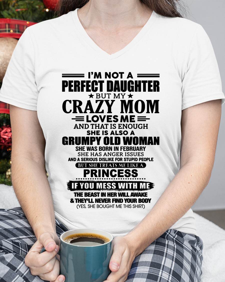 FEBRUARY- I'M NOT A PERFECT DAUGHTER BUT MY CRAZY MOM LOVES ME AND THAT IS ENOUGH - NIKI02 (SKU2605-436-02)
