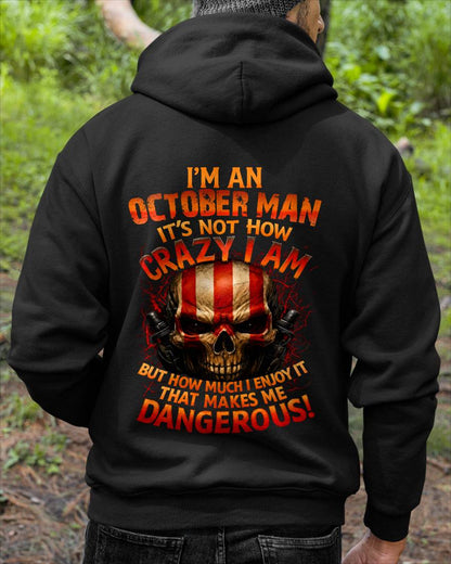 I’M AN OCTOBER MAN  IT’S NOT HOW CRAZY I AM -T SHIRT- GIFT FOR MEN -NIKI10 (SKU2605-254-10)