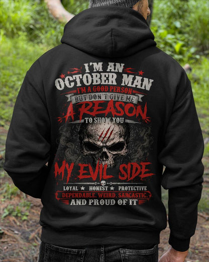 I’M AN OCTOBER MAN  I’M A GOOD PERSON BUT DON’T GIVE ME A REASON TO SHOW YOU -T SHIRT- GIFT FOR MEN -NIKI10 (SKU2605-274-10)