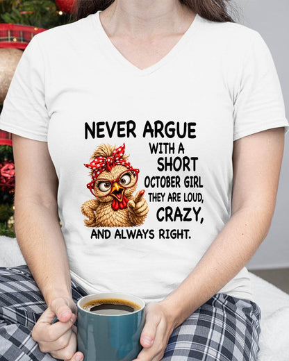 OCTOBER GIRL - NEVER ARGUE WITH A SHORT JULY GIRL  THEY ARE LOUD, CRAZY, AND ALWAYS RIGHT. - GIFT FOR WOMEN - NIKI10 (SKU2607-222-10)
