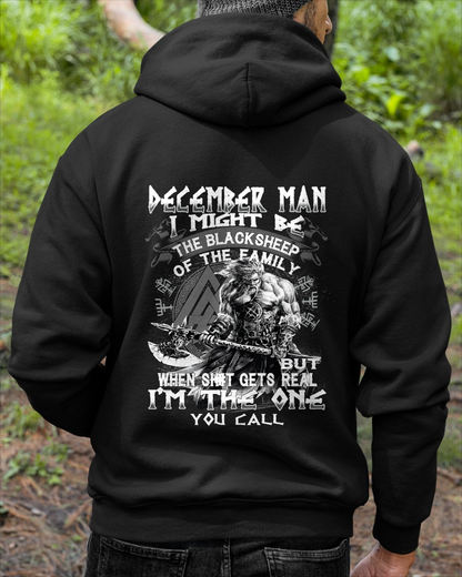 December Man Black Sheep Shirt - "I Might Be The Black Sheep Of The Family but When It Gets Real I'm The One You Call" - Viking Warrior December Birthday Gift for Men (SKU26T-01146-12)
