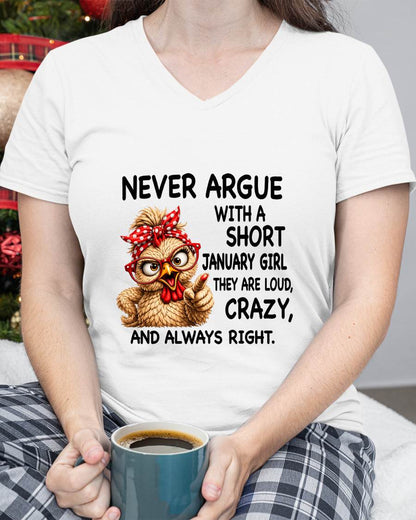 JANUARY GIRL - NEVER ARGUE WITH A SHORT JULY GIRL  THEY ARE LOUD, CRAZY, AND ALWAYS RIGHT. - GIFT FOR WOMEN - NIKI01 (SKU2607-222-01)