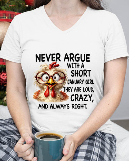 JANUARY GIRL - NEVER ARGUE WITH A SHORT JULY GIRL  THEY ARE LOUD, CRAZY, AND ALWAYS RIGHT. - GIFT FOR WOMEN - NIKI01 (SKU2605-164-01)