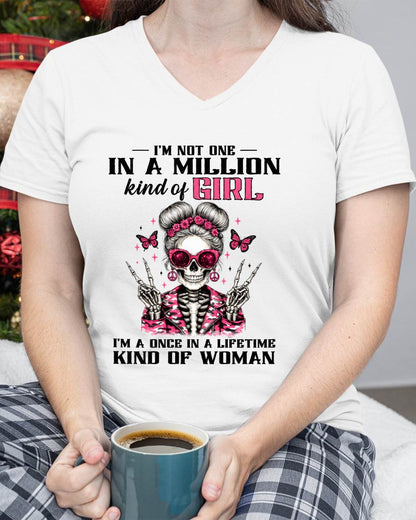 I'M NOT ONE IN A MILLION KIND OF GIRL I'M A ONCE IN A LIFETIME KIND OF WOMAN -T SHIRT - GIFT FOR WOMEN - NIK00 (SKU2605-94)