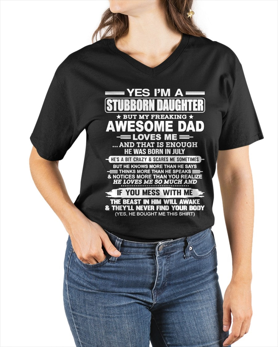 Yes I’m A Stubborn Daughter T-Shirt – Birthday Gift From July Dad / Man - KATE07 (SKU11-34-07)