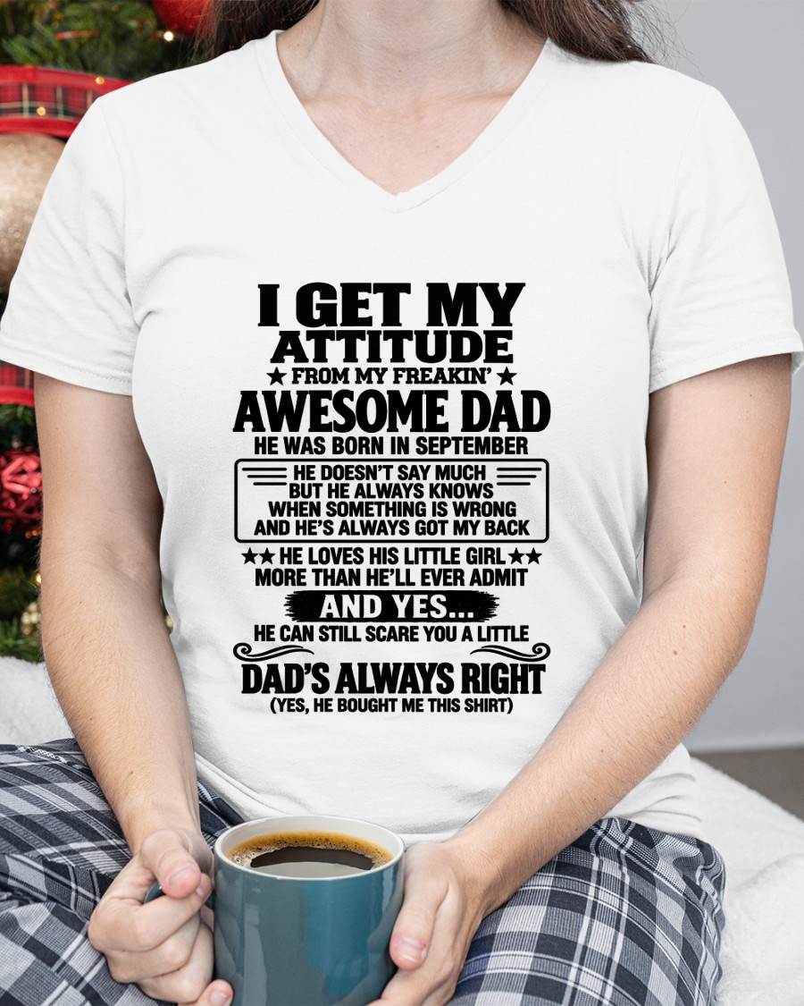 SEPTEMBER - I GET MY ATTITUDE FROM MY FREAKIN’ AWESOME DAD - GIFT FROM DAD -NIKI09 (SKU2609-142-09)