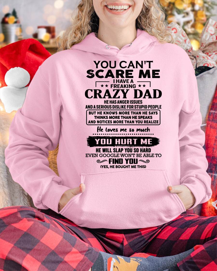 You Can’t Scare Me I Have a Freaking Crazy Dad T-Shirt - Gift From Dad - KATE00 (SKU10-178-00)