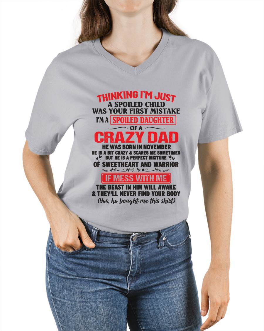 I AM A SPOILED CHILD WAS YOUR FIRST MISTAKE - FROM DAD - KATE11