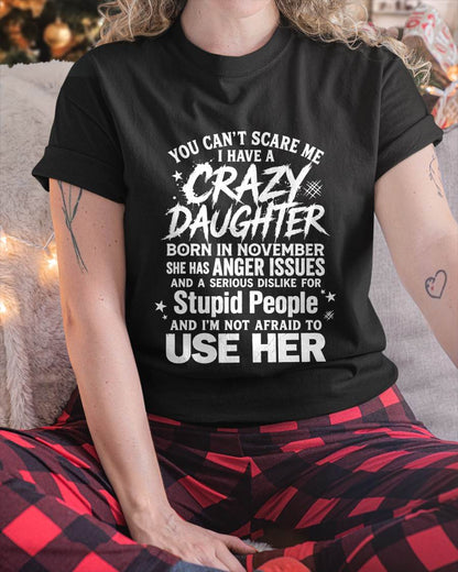 NOVEMBER - YOU CAN’T SCARE ME I HAVE A CRAZY DAUGHTER - GIFT FROM DAUGHTER - GIFT FOR DAD/MOM -NIKI11 (SKU2605-222-11)