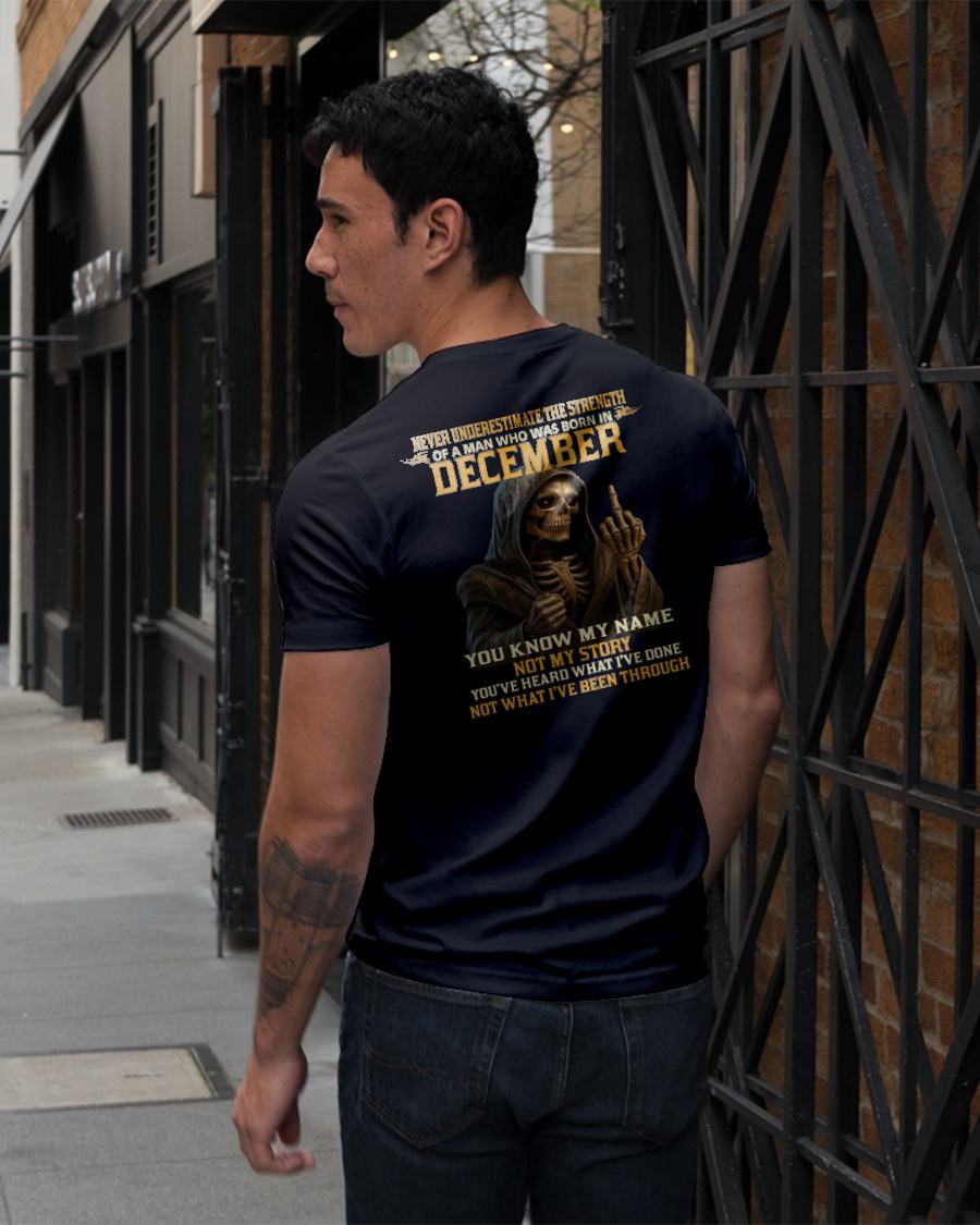 DECEMBER - NEVER UNDERESTIMATE - BIRTHDAY T-SHIRT FOR MEN - KATE12 (SKU26T-01-06-12)