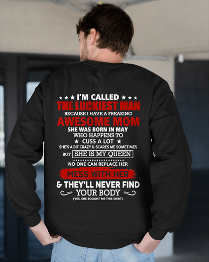 MAY SHIRT – I'M CALLED THE LUCKIEST MAN BECAUSE I HAVE A FREAKING AWESOME MOM – FUNNY SHIRT - FROM MOM TO SON – KATE05 (SKU26T-01209-05)