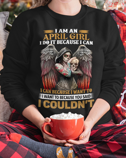 April Girl Shirt - I Am An April Girl I Do It Because I Can I Want To Because You Said I Couldn’t – Skull Angel Wings Gothic Style (SKU26T-01173-04)