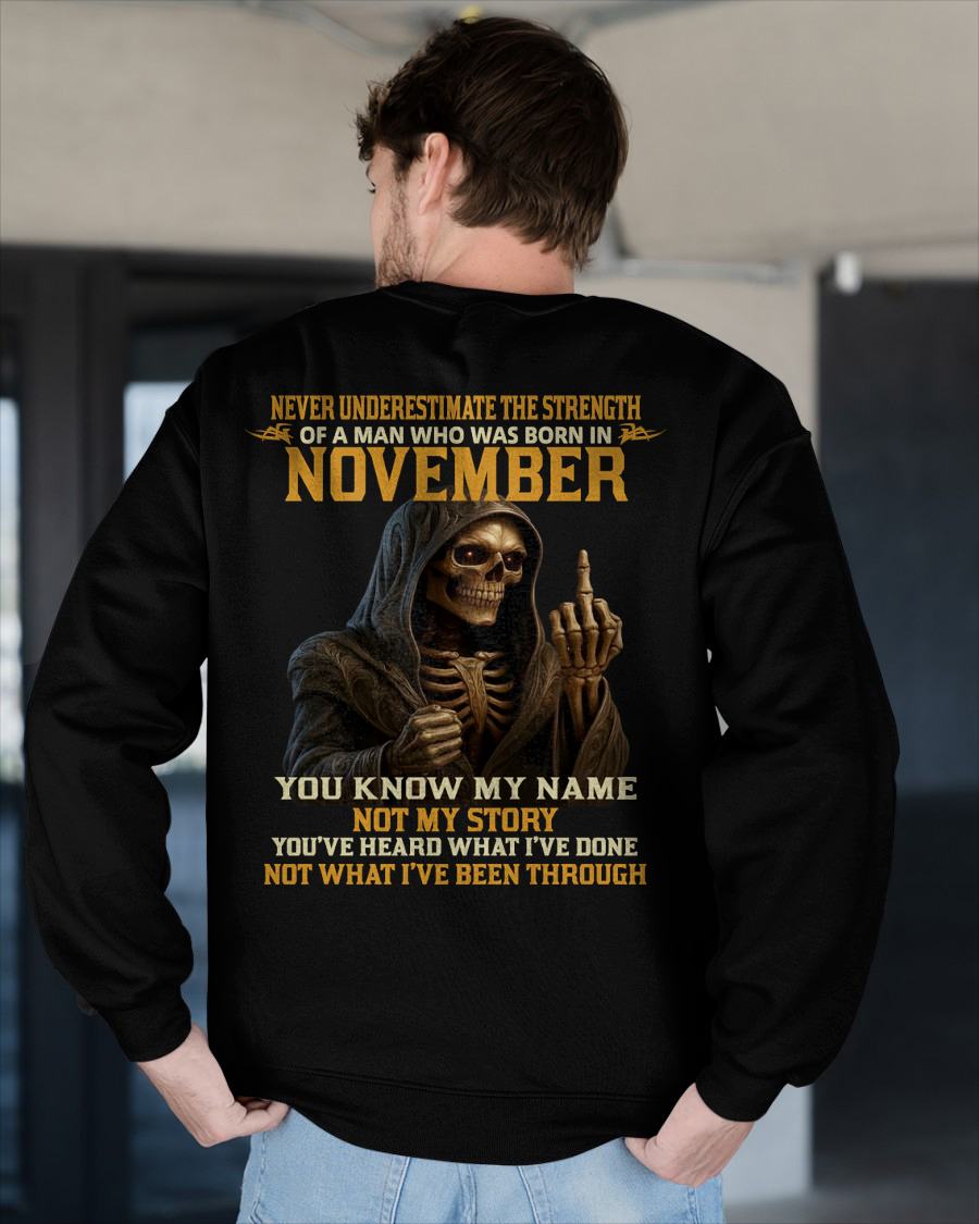 NOVEMBER - NEVER UNDERESTIMATE - BIRTHDAY T-SHIRT FOR MEN - NIKI11 (SKU26T-01-06-11)