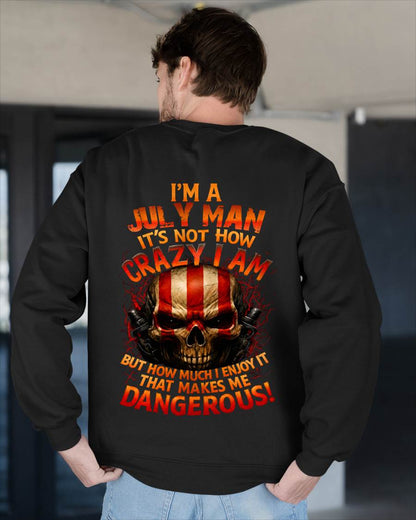 I’M A JULY MAN  IT’S NOT HOW CRAZY I AM -T SHIRT- GIFT FOR MEN -NIKI07 (SKU2605-254-07)