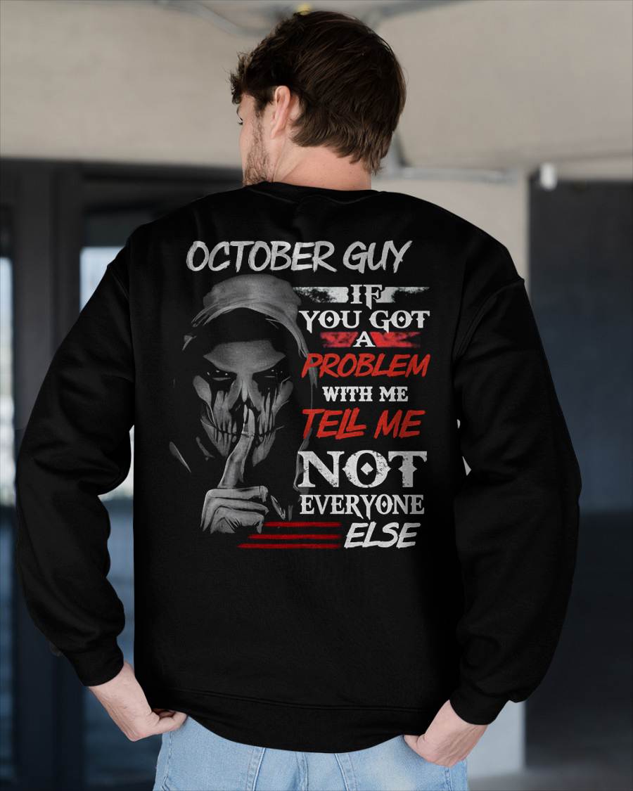 OCTOBER - IF YOU GOT A PROBLEM WITH ME - BIRTHDAY T-SHIRT FOR MEN - KATE10 (SKU12-251-10)