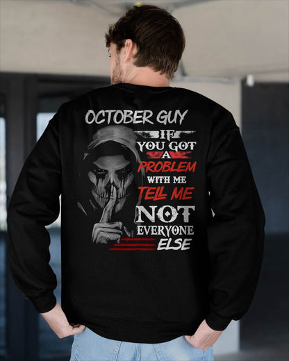 OCTOBER - IF YOU GOT A PROBLEM WITH ME - BIRTHDAY T-SHIRT FOR MEN - KATE10 (SKU12-251-10)