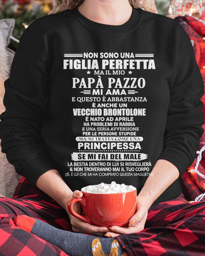 APRILE - NON SONO UNA FIGLIA PERFETTA MA IL MIO PAPÀ PAZZO MI AMA -T-SHIRT REGALO DALLA MAMMA- NIKI04 (SKU2605-349-04)