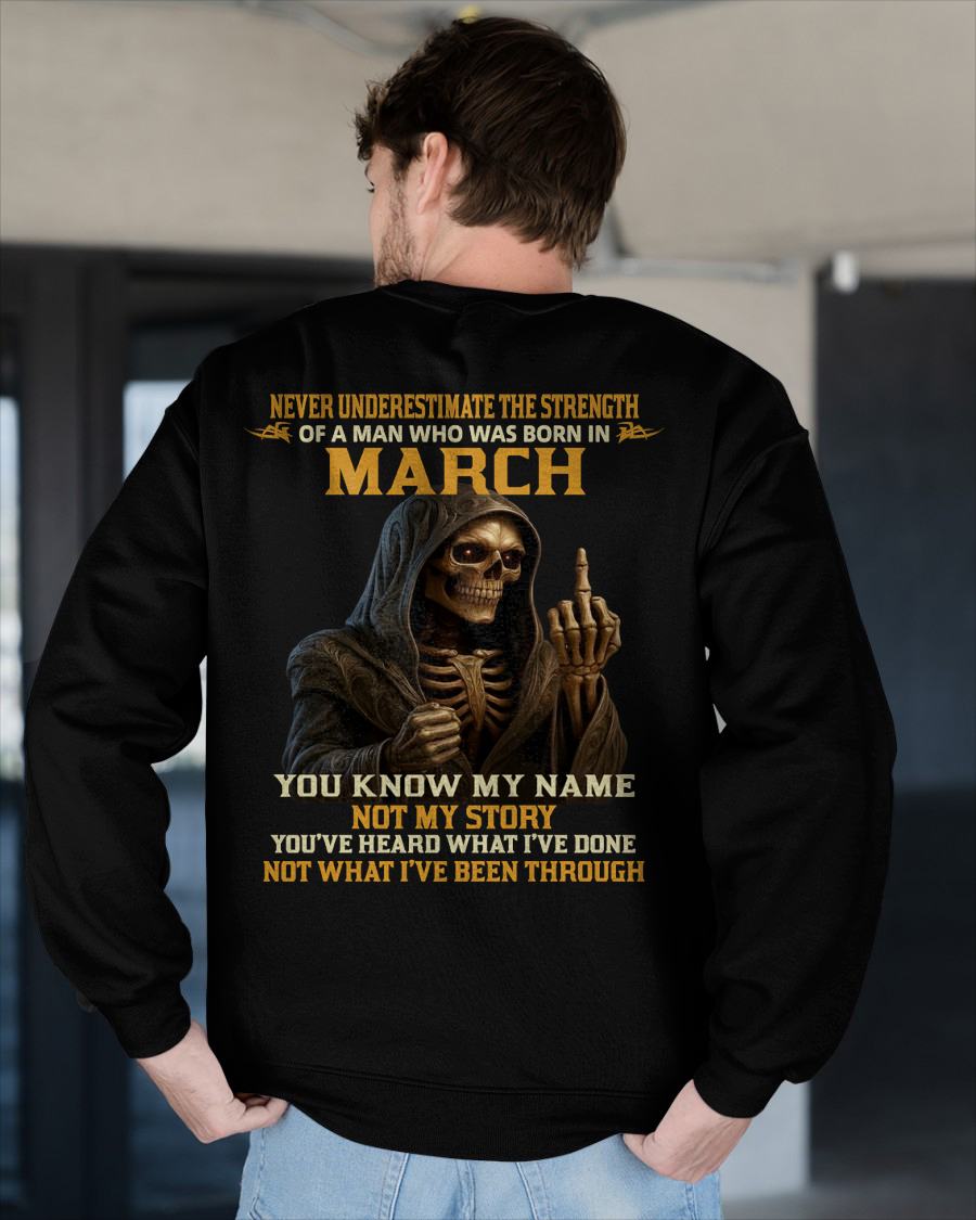 MARCH -  NEVER UNDERESTIMATE - BIRTHDAY T-SHIRT FOR MEN - NIKI03 (SKU26T-01-06-03)