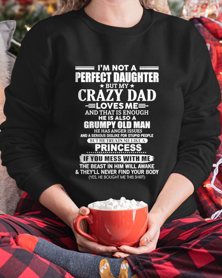 I'M NOT A PERFECT DAUGHTER BUT MY CRAZY DAD LOVES ME AND THAT IS ENOUGH - GIFT FROM DAD -NIKI00 (SKU2605-141-00)