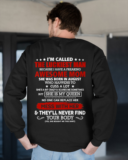 AUGUST SHIRT – I'M CALLED THE LUCKIEST MAN BECAUSE I HAVE A FREAKING AWESOME MOM – FUNNY SHIRT - FROM MOM TO SON – KATE08 (SKU26T-01209-08)