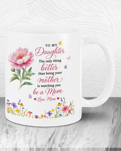SPECIAL MUG FOR DAUGHTER - GIFT FROM MOM - TIEN00 (SKU2607-48)