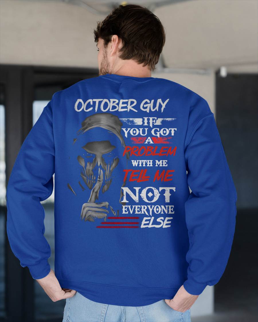 OCTOBER - IF YOU GOT A PROBLEM WITH ME - BIRTHDAY T-SHIRT FOR MEN - KATE10 (SKU12-251-10)