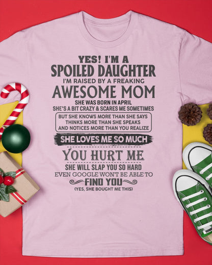 April - Spoiled Daughter - Perfect gift for daughter From Mom - KATE04 (SKU-MD01-04)