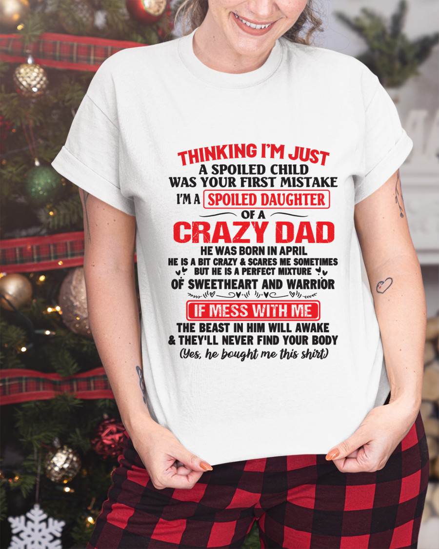 I AM A SPOILED CHILD WAS YOUR FIRST MISTAKE - FROM DAD - KATE04