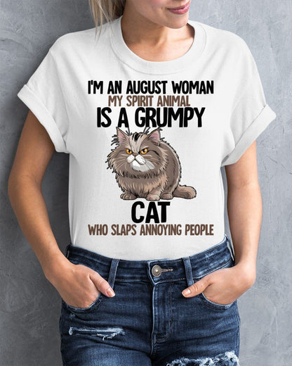 AUGUST - MY SPIRIT ANIMAL IS A GRUMPY CAT - BIRTHDAY SHIRT FOR WOMEN - KATE08 (SKU12-278-08)