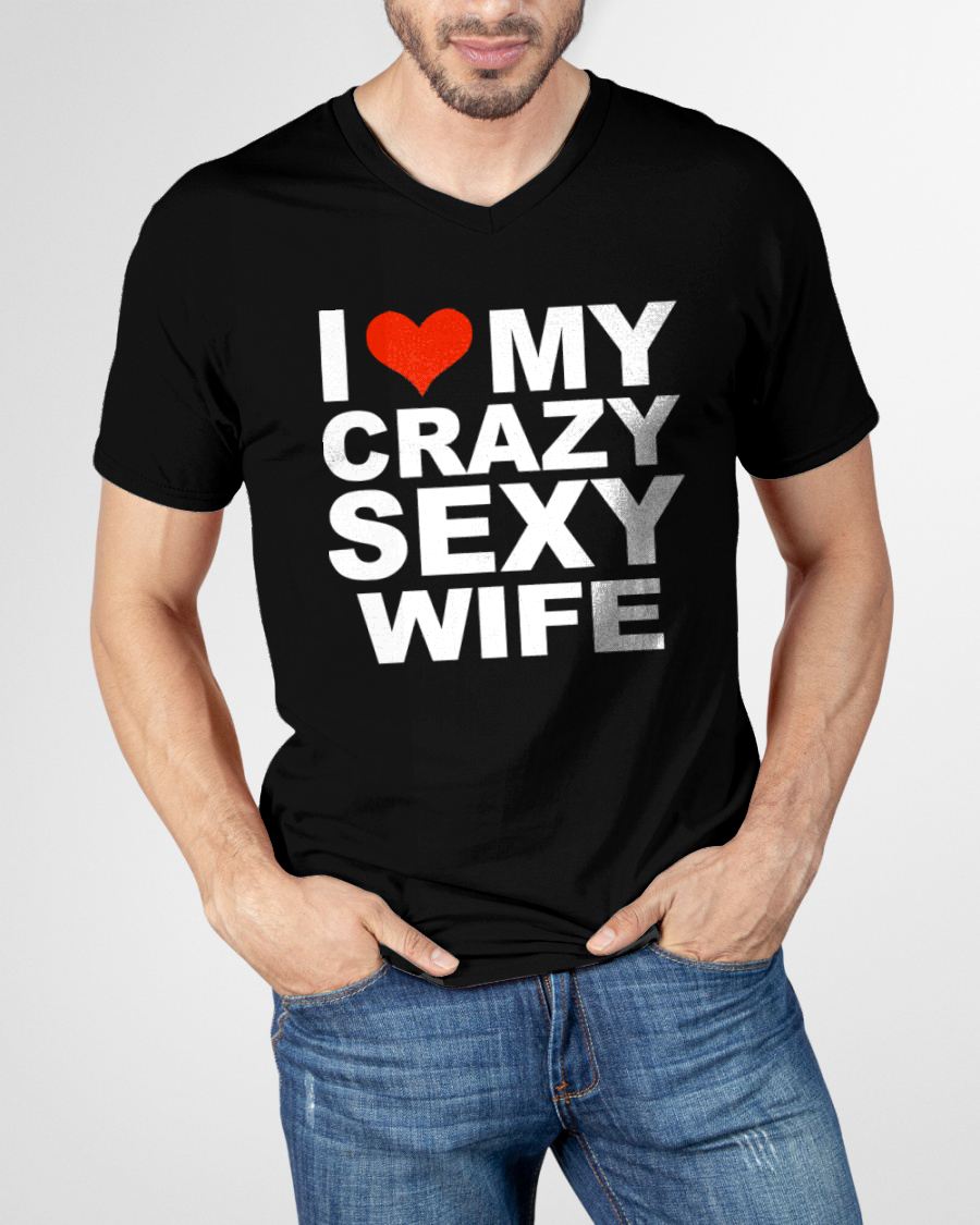 I LOVE MY CRAZY SEXY WIFE - PERFECT GIFT FOR YOUR HUSBAND - NIKI00 (SKU12-296)