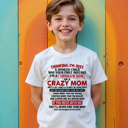 I Am Spoiled Son Of A Crazy Mom - Gift for Son From Mom - NIKI00 (SKUT-MS0608-00)