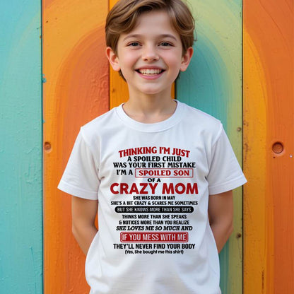 May - I Am Spoiled Son Of A Crazy Mom - Gift for Son From Mom - NIKI05 (SKUT-MS0608-05)