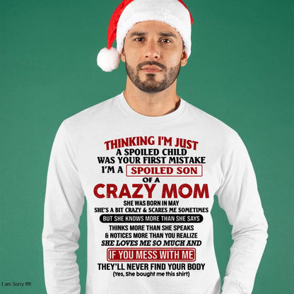 May - I Am Spoiled Son Of A Crazy Mom - Gift for Son From Mom - NIKI05 (SKUT-MS0608-05)