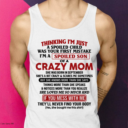 September - I Am Spoiled Son Of A Crazy Mom - Gift for Son From Mom - NIKI09 (SKUT-MS0608-09)