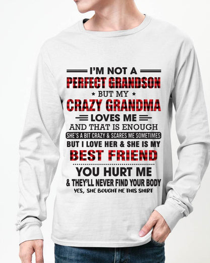 I’M NOT A PERFECT GRANDSON BUT MY CRAZY GRANDMA LOVES ME AND THAT IS ENOUGH - FROM GRANDMA - KATE00 (SKU10-167-00)