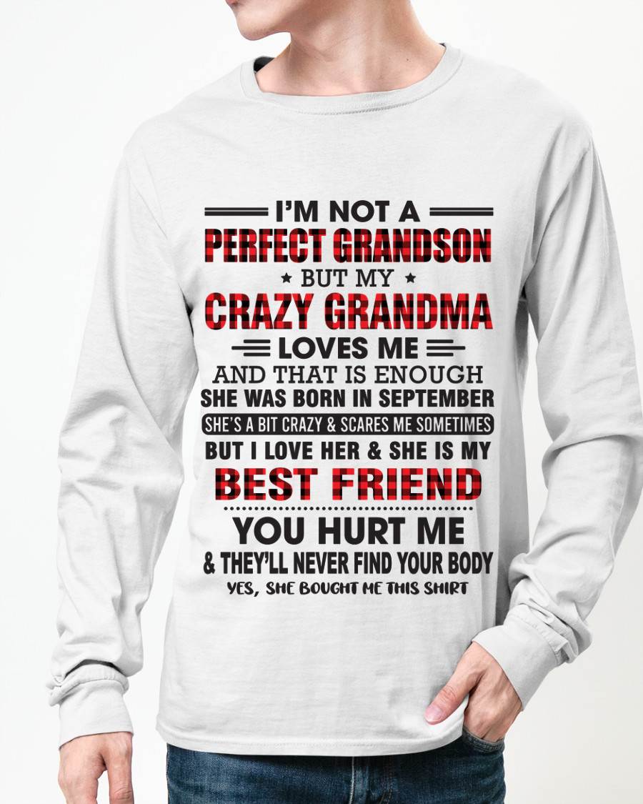 SEPTEMBER - I’M NOT A PERFECT GRANDSON BUT MY CRAZY GRANDMA LOVES ME AND THAT IS ENOUGH - FROM GRANDMA - KATE09 (SKU10-167-09)