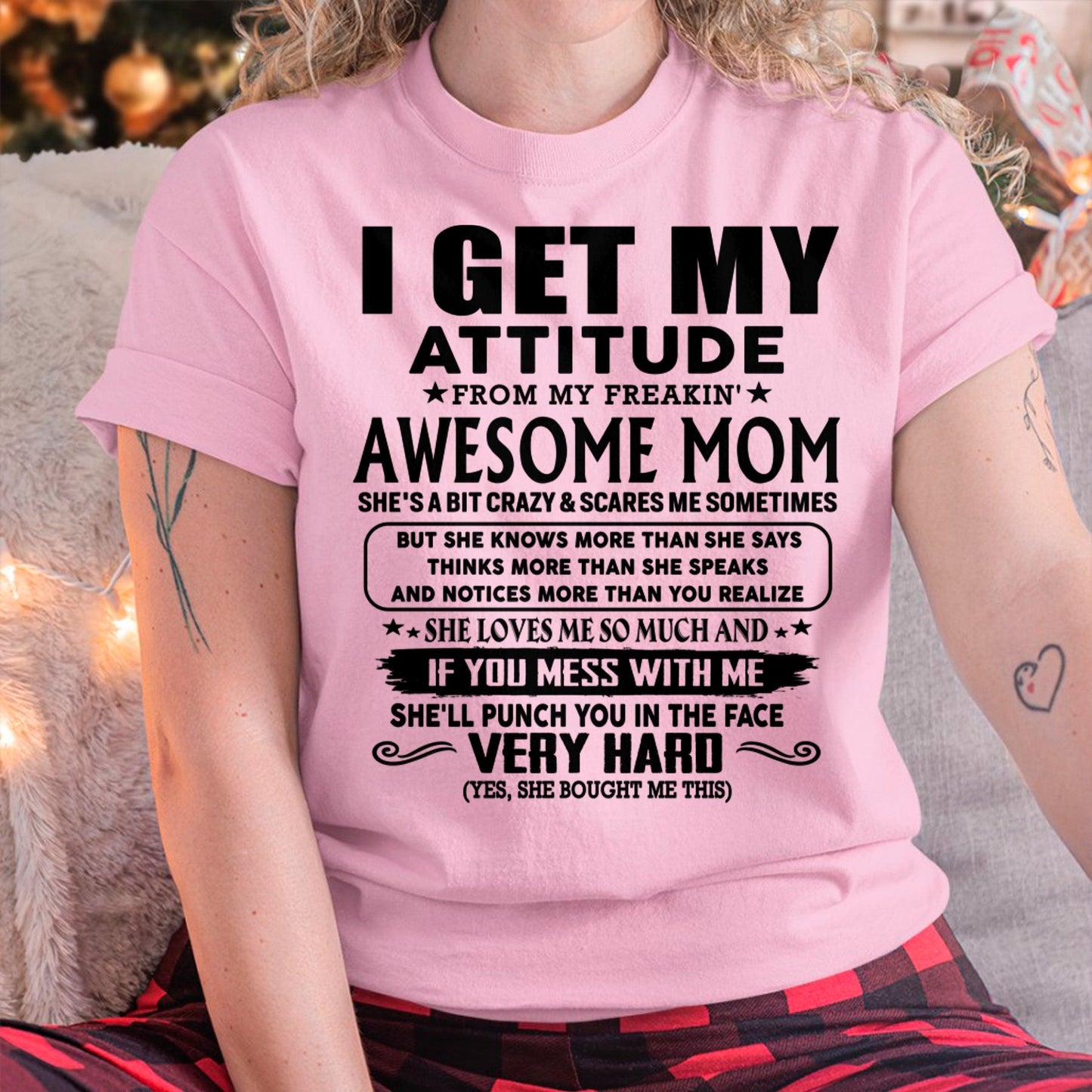 Thanks Mom - I GET MY ATTITUDE FROM MY FREAKIN' AWESOME MOM - Gift for Son and Daughter From Mom - NIKI00 (SKU-TMD-CU-00)