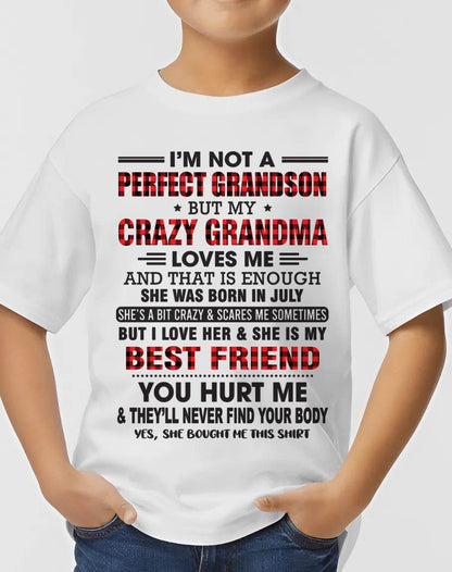 JULY - I’M NOT A PERFECT GRANDSON BUT MY CRAZY GRANDMA LOVES ME AND THAT IS ENOUGH - FROM GRANDMA - KATE07 (SKU10-167-07)
