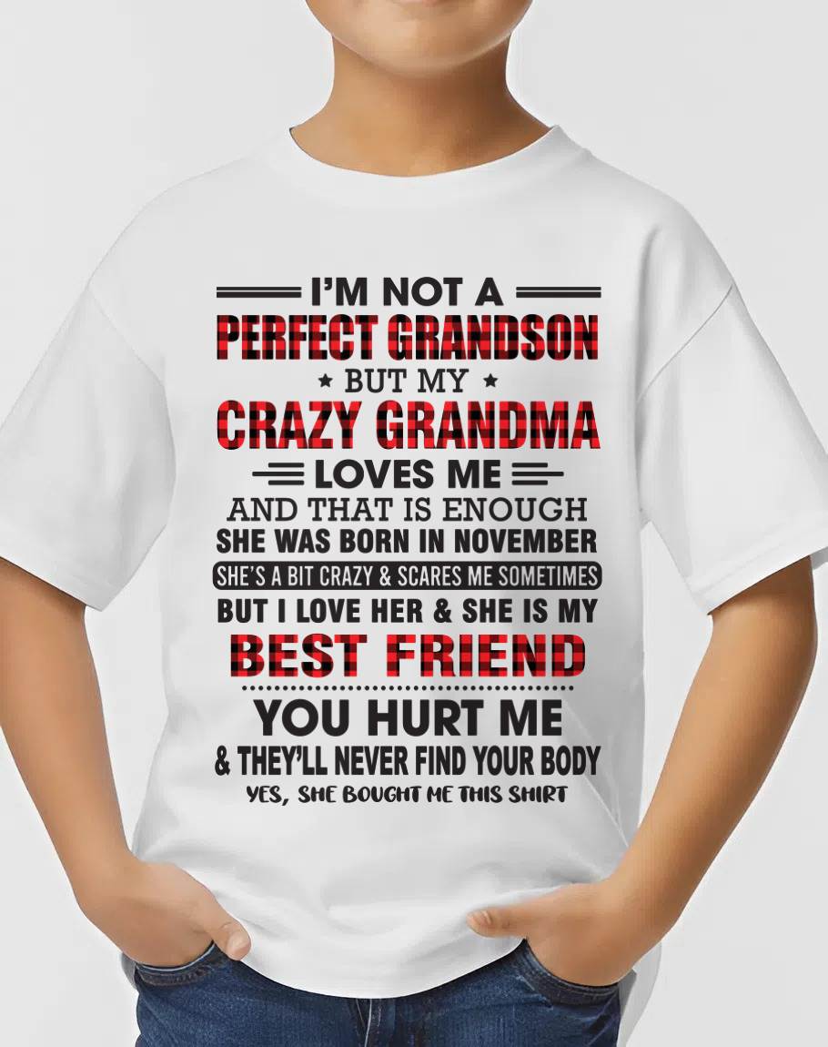 NOVEMBER - I’M NOT A PERFECT GRANDSON BUT MY CRAZY GRANDMA LOVES ME AND THAT IS ENOUGH - FROM GRANDMA - KATE11 (SKU10-167-11)