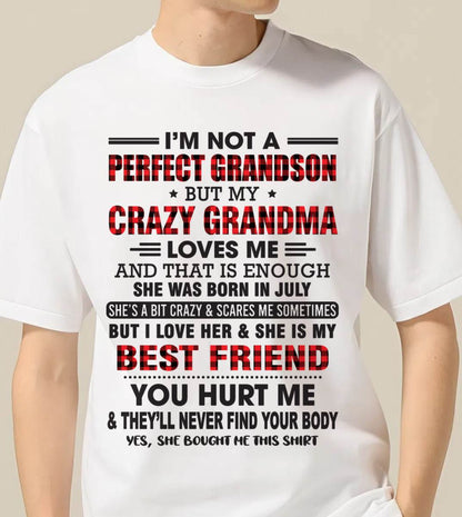 JULY - I’M NOT A PERFECT GRANDSON BUT MY CRAZY GRANDMA LOVES ME AND THAT IS ENOUGH - FROM GRANDMA - KATE07 (SKU10-167-07)