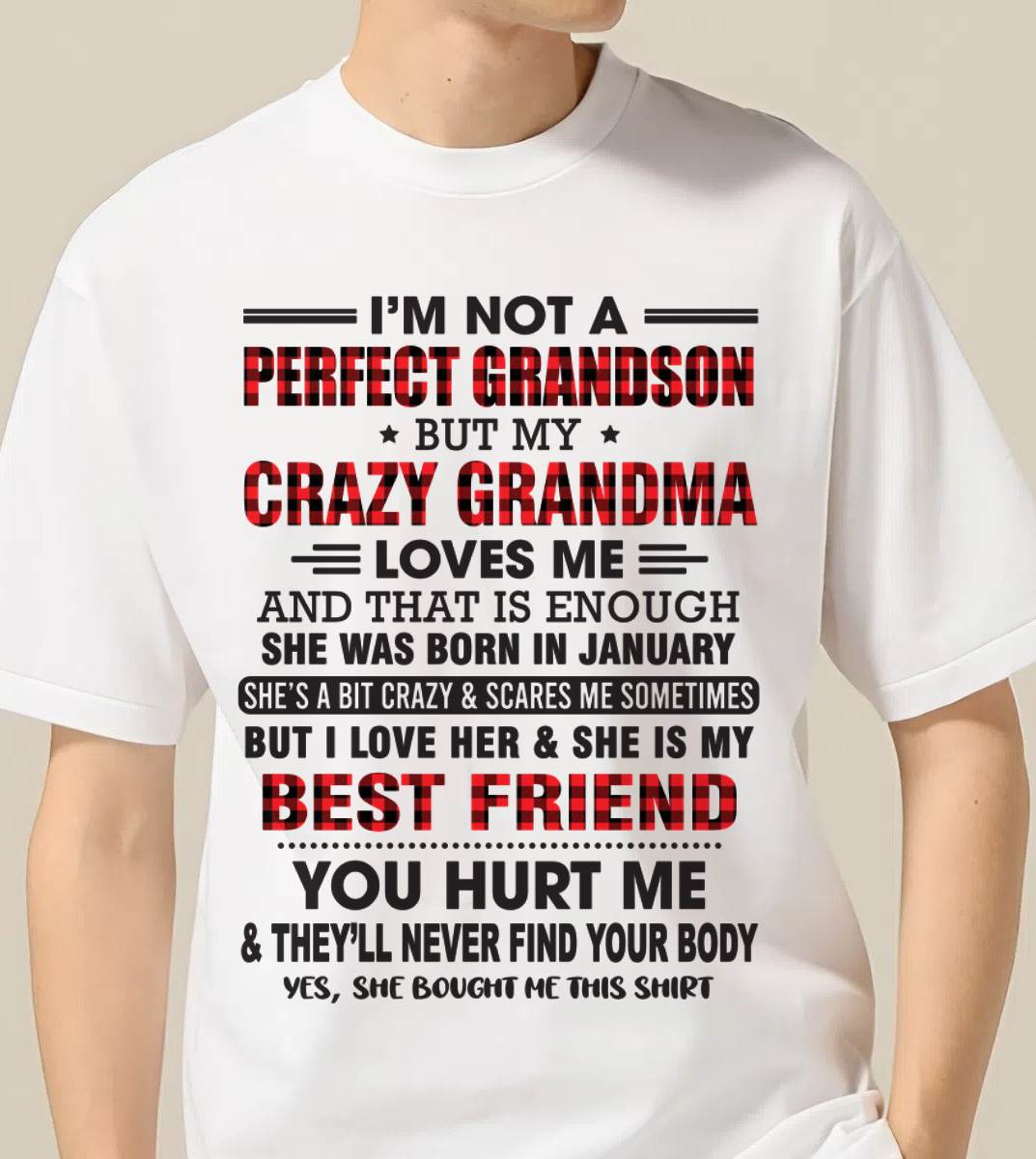 JANUARY - I’M NOT A PERFECT GRANDSON BUT MY CRAZY GRANDMA LOVES ME AND THAT IS ENOUGH - FROM GRANDMA - KATE01 (SKU10-167-01)