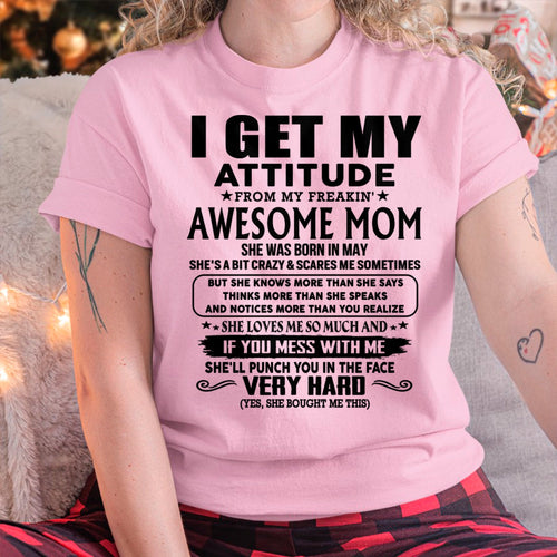 Thanks Mom - I GET MY ATTITUDE FROM MY FREAKIN' AWESOME MOM - Gift for Son and Daughter From Mom - NIKI05 (SKU-TMD-CU-05)