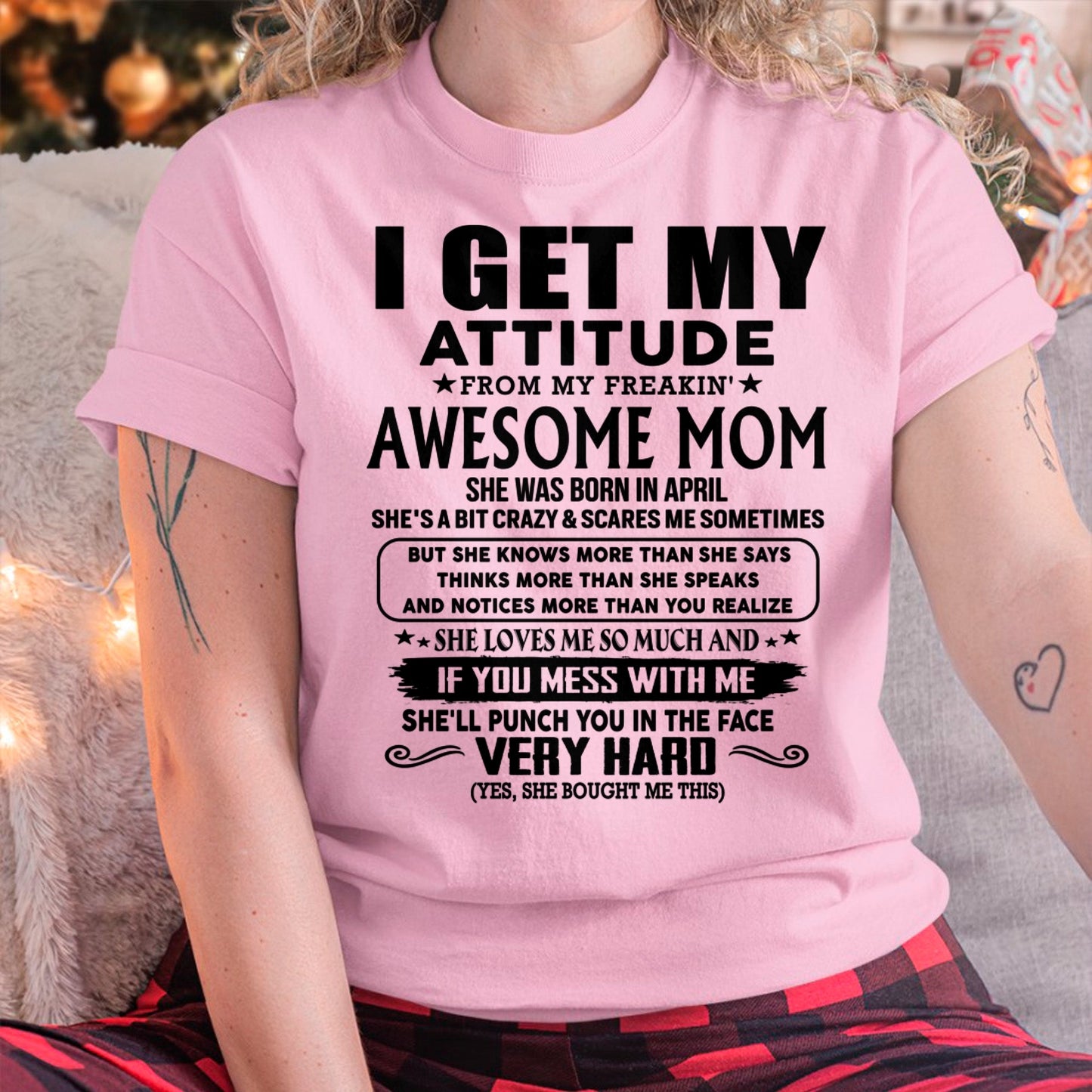 Thanks Mom - I GET MY ATTITUDE FROM MY FREAKIN' AWESOME MOM - Gift for Son and Daughter From Mom - NIKI04 (SKU-TMD-CU-04)