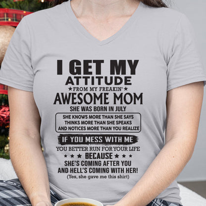JULY - I GET MY ATTITUDE FROM AWESOME MOM - to my Daughter from Mom - KATE07 (SKU08-17-07)