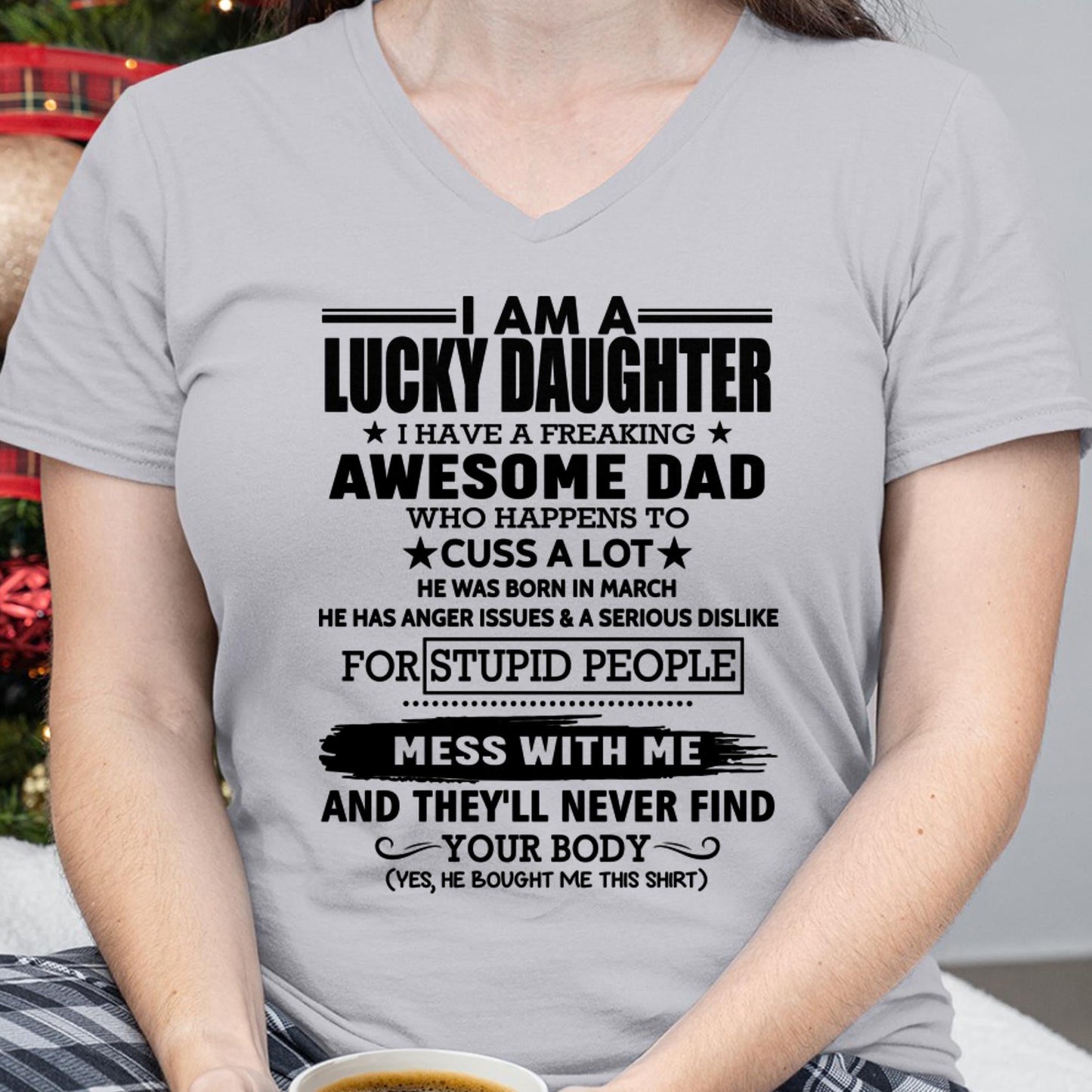 March - I'm Lucky Daughter - Gift for Daughter from Dad - KATE03 (SKU-T1406DD-03)