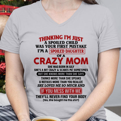July - I Am Spoiled Daughter Of A Crazy Mom - Gift for Daughter From Mom - NIKI07 (SKU-TMD-SPOILED-07)